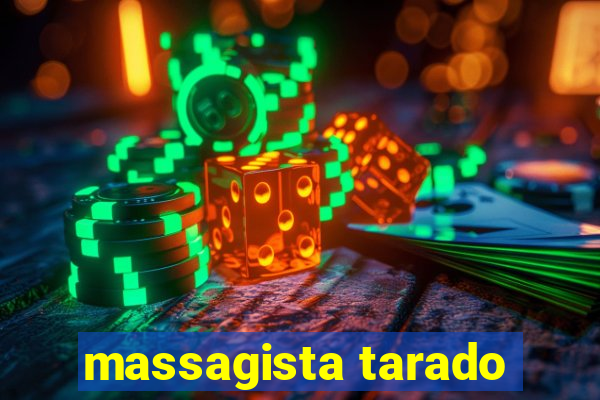 massagista tarado